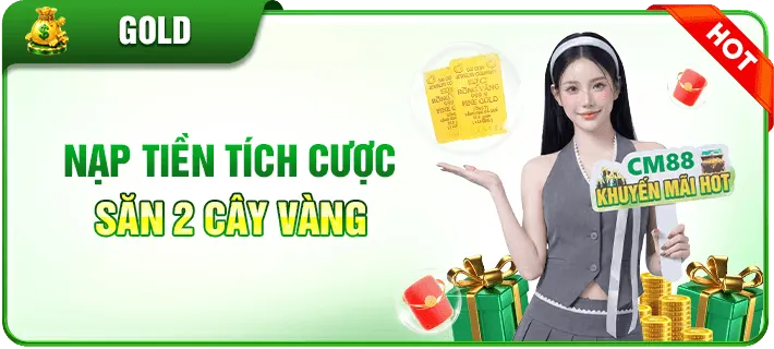 cm88 nạp tièn tích cực săn 2 cây vàng